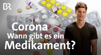 Corona: Wann gibt es ein Medikament gegen Covid-19? | Coronavirus | BR